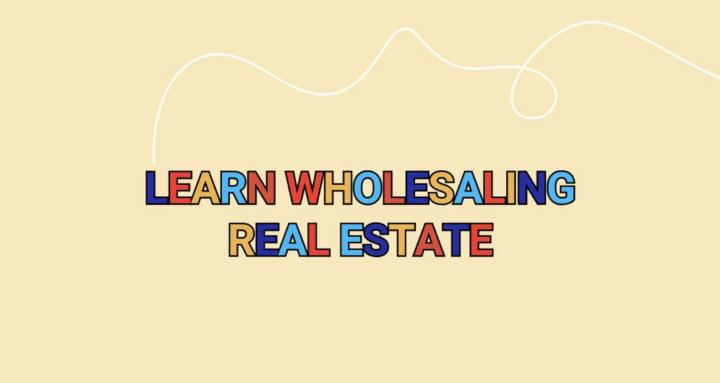 Learn Wholesaling Real Estate