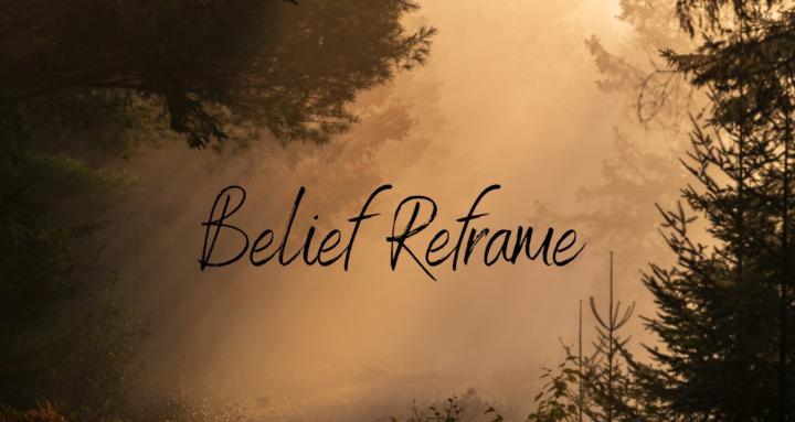 Belief Reframe