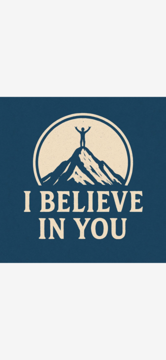 I Believe in YOU