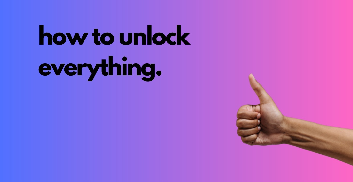 how to unlock everything.