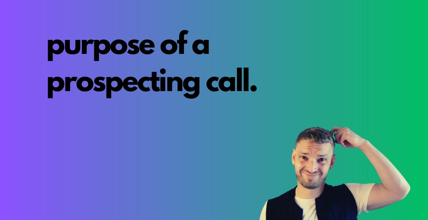 purpose of a prospecting call.