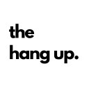 the hang up.