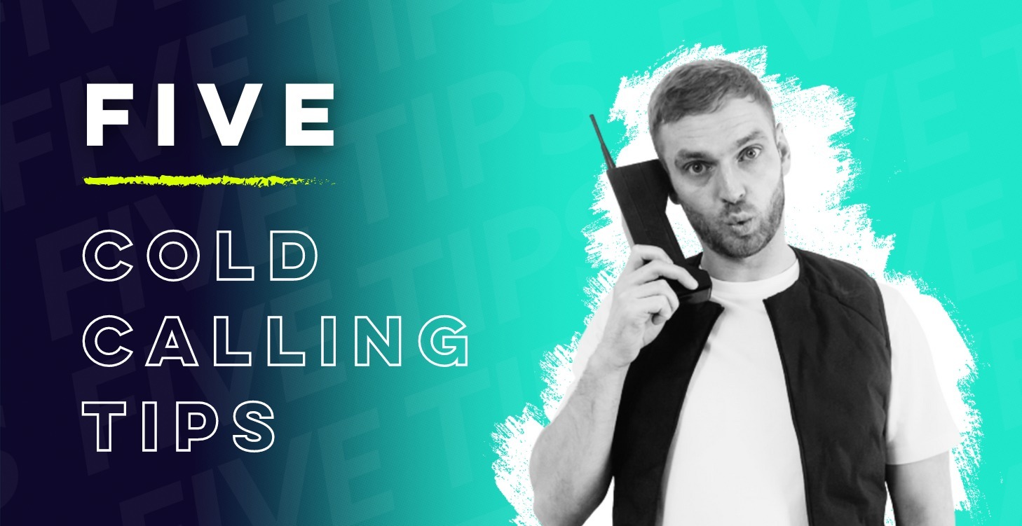 FIVE cold calling TIPS!