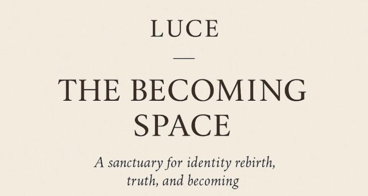 LUCE - The Becoming Space