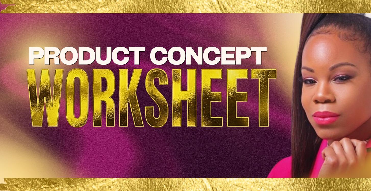 Product Concept Worksheet