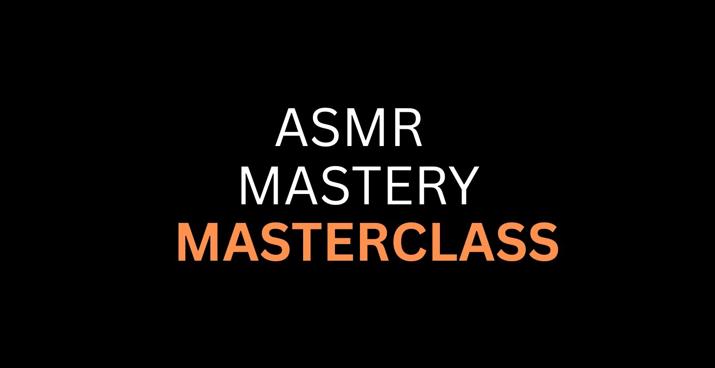 ASMR AI Masterclass