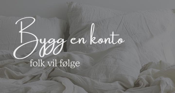 Bygg en konto folk vil følge
