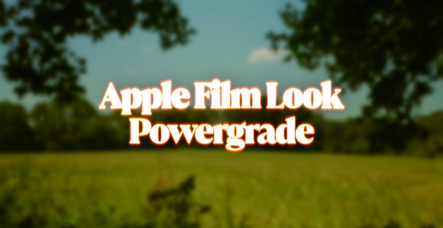 Apple Film Look Powergrade