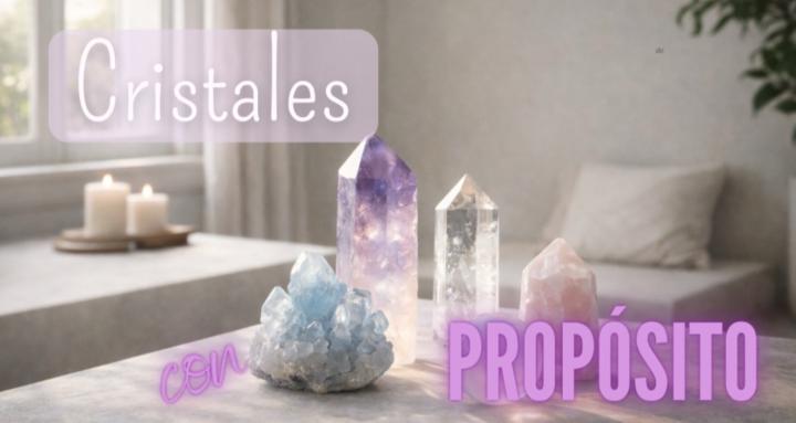 Cristales con propósito