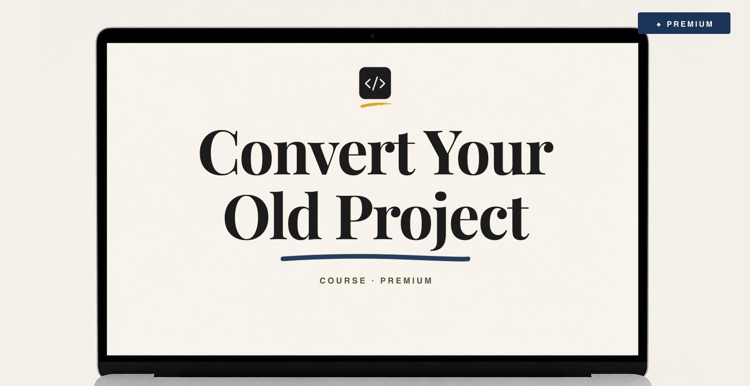 Convert Your Old Project
