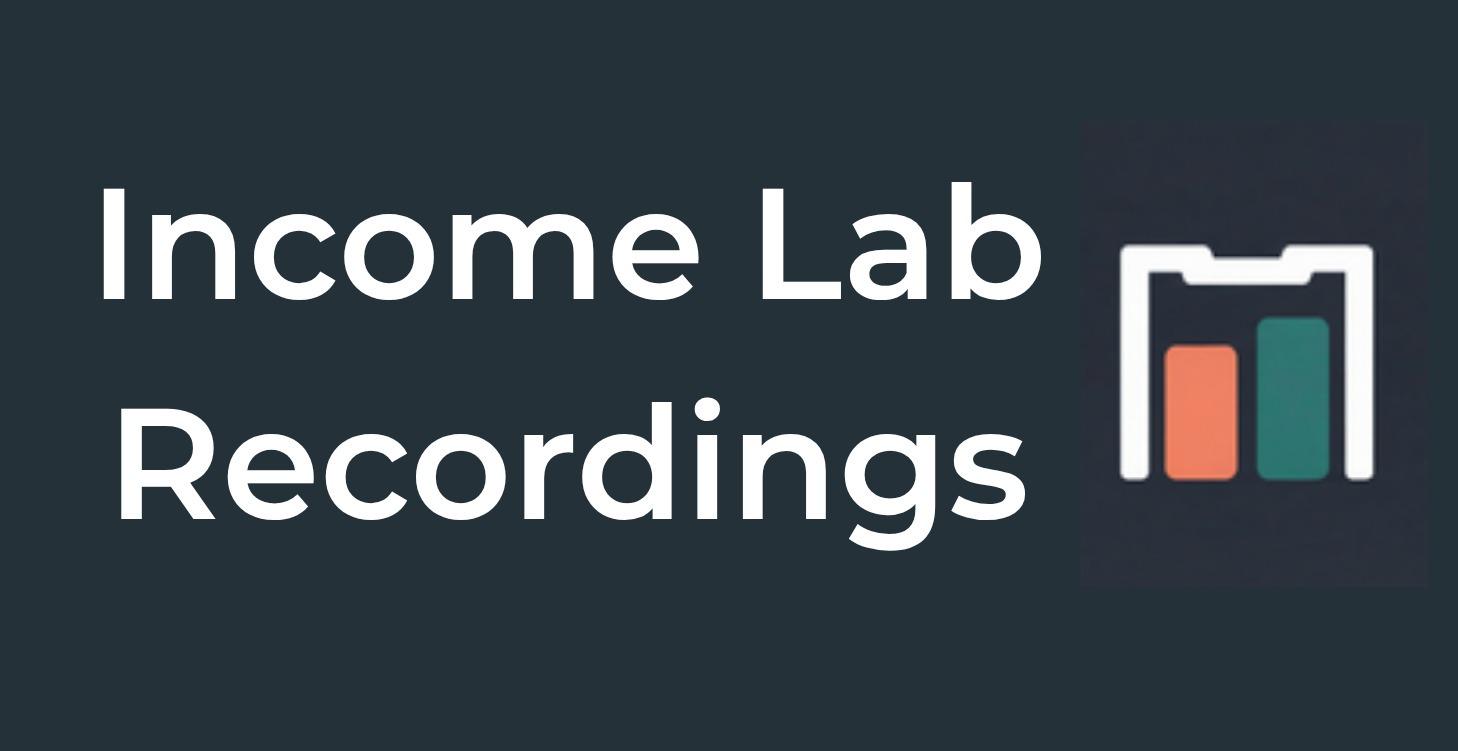 Income Lab Recordings