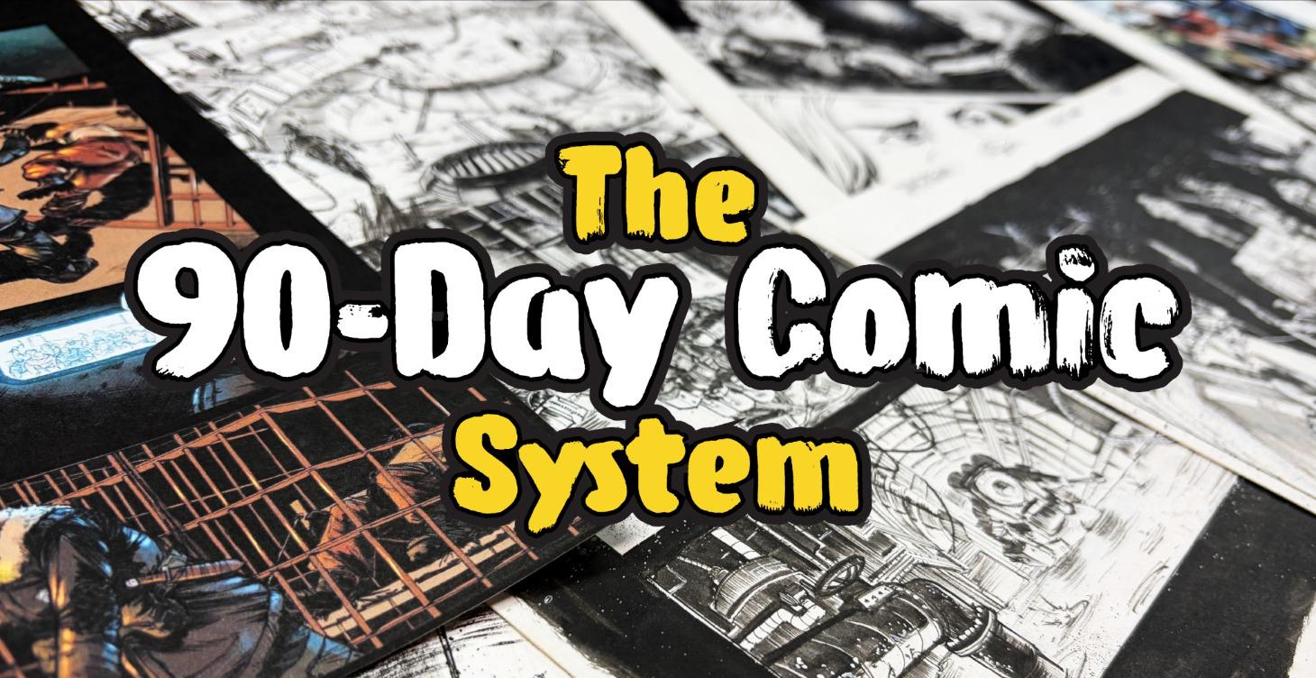 The 90-Day Comic System