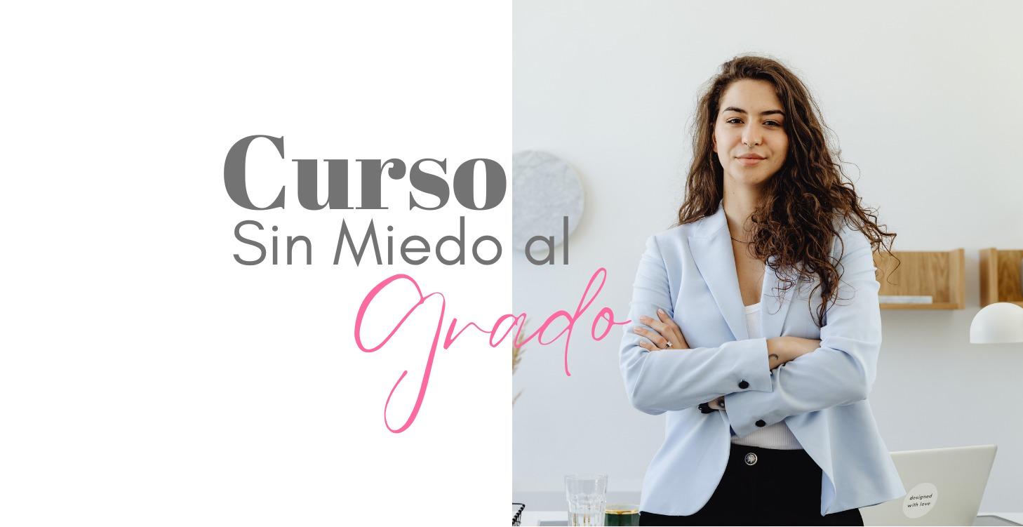 Curso Sin Miedo al Grado
