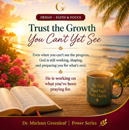  🙏🏽Trust the Growth You Can't Yet See