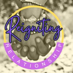 Reigniting Relationship