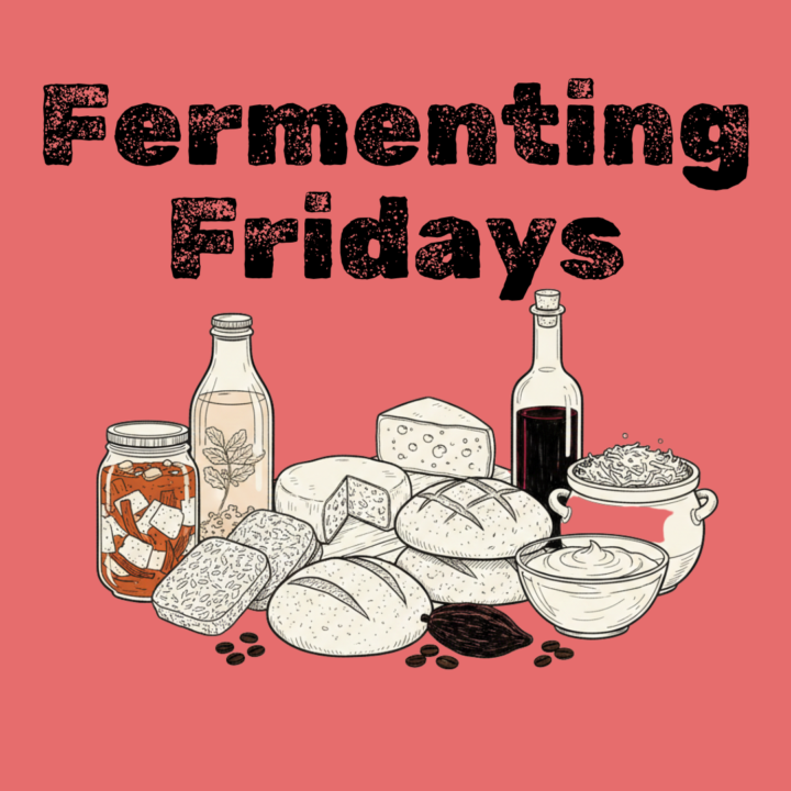 Fermenting Friday is here!