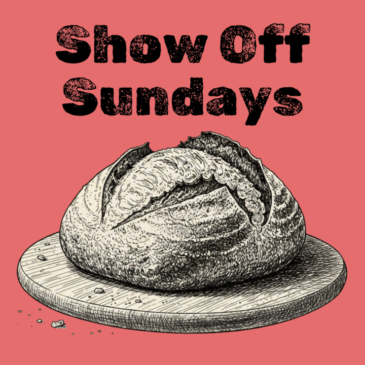 Show Off Those Bakes! It's Show Off Sunday!