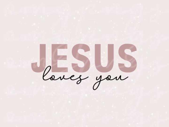 Jesus loves you