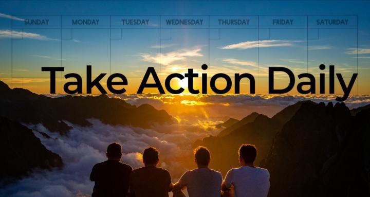 Take Action Daily