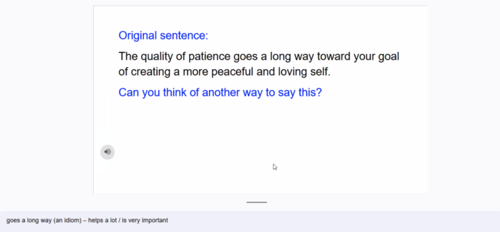 An idiom- go a long way