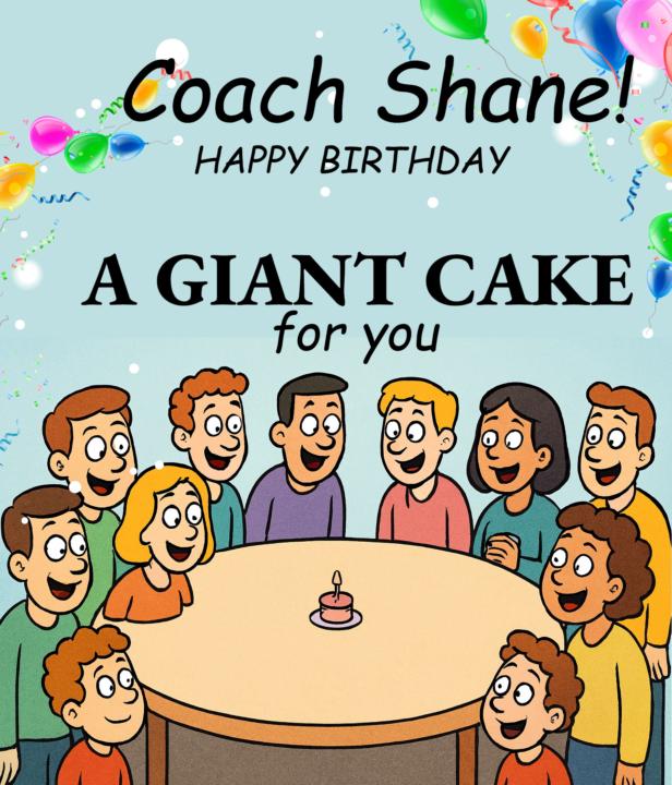 A Giant Cake for Coach Shane's Birthday 