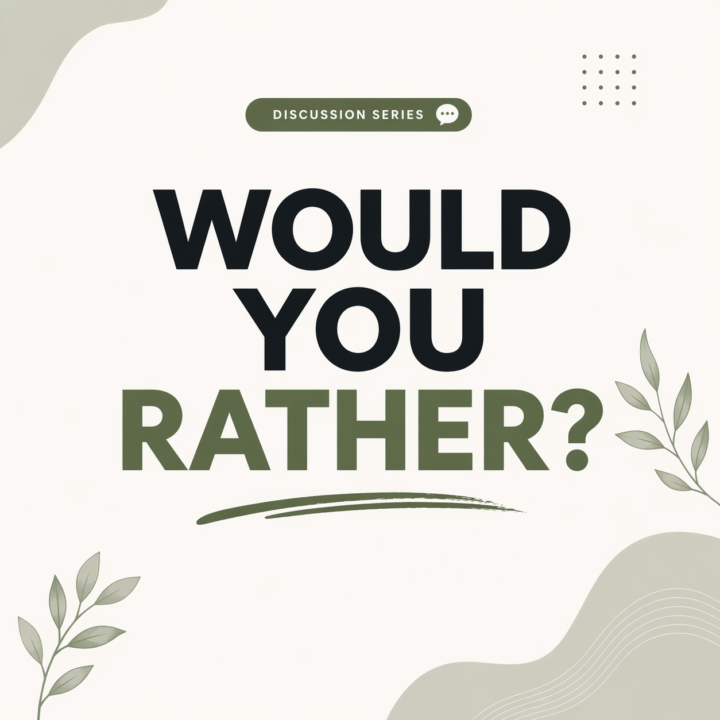 🌱 Would You Rather – Week 1: Life Choices