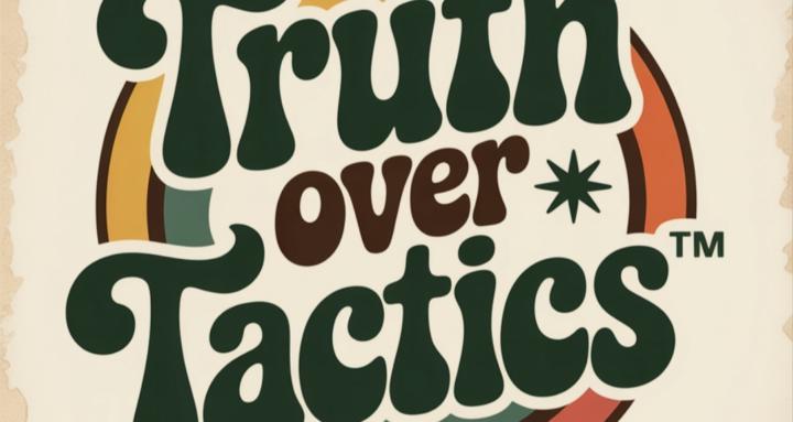 Truth Over Tactics™