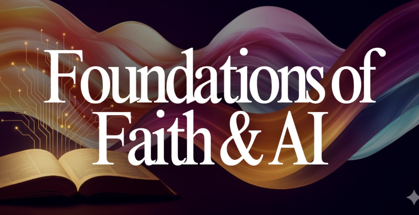 Foundations of Faith & AI