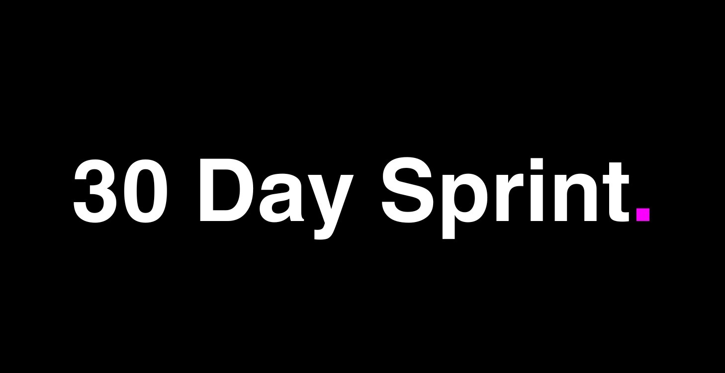 30 Day Sprint