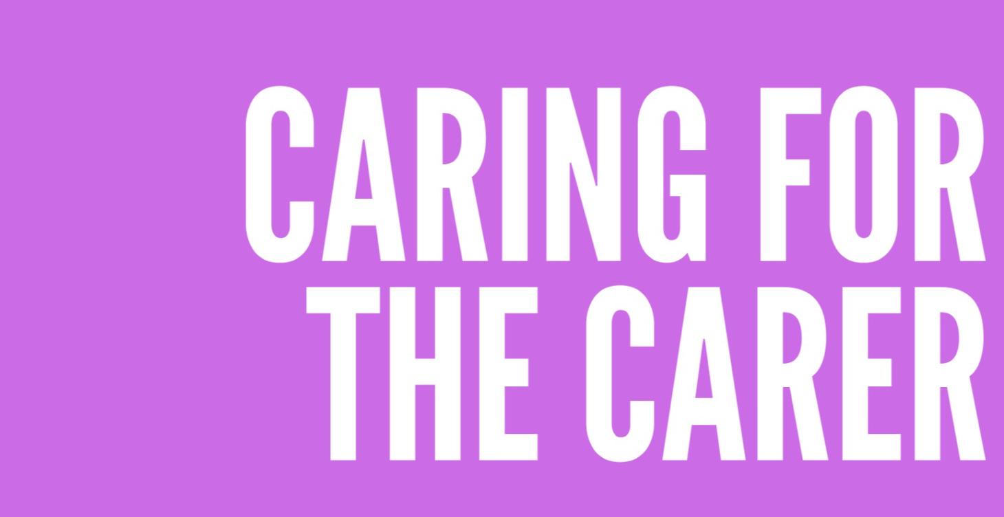 CARE FOR THE CAREGIVER