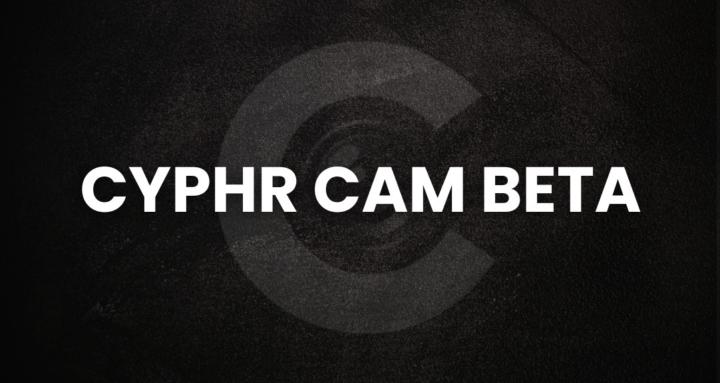 Cyphr Cam Beta