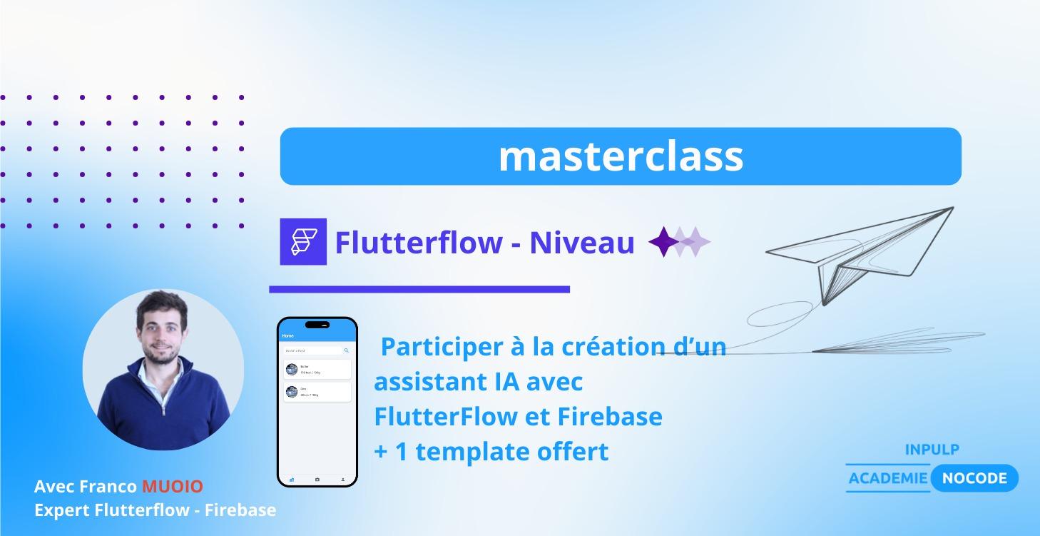 Masterclass Flutterflow avec Franco MUOIO
