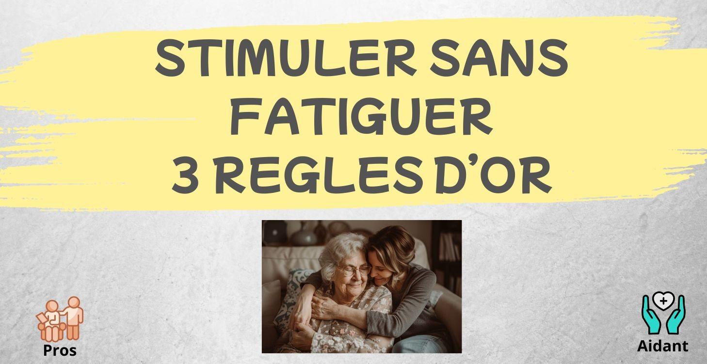 Stimuler sans fatiguer : les 3 règles d'or