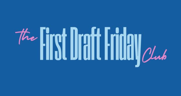 The First Draft Friday Club