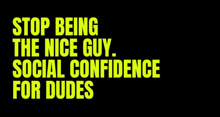 Stop Being the Nice Guy