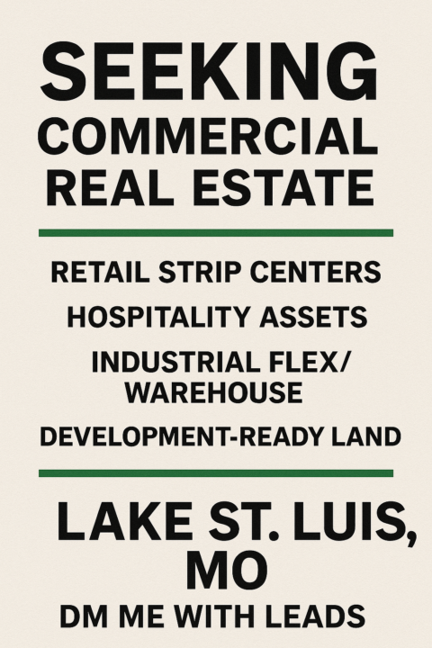 🏗️ Buyer Looking for Commercial Deals – Lake St. Louis