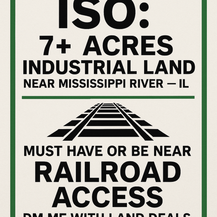 🤝 Seeking Off-Market Industrial Land – IL Side (Near River)