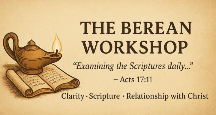 The Berean Workshop