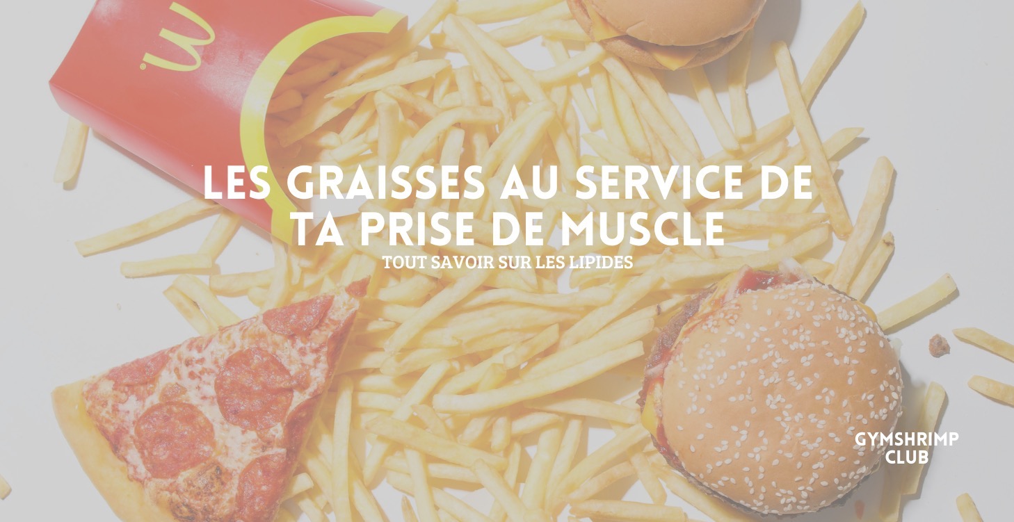 Les graisses au service de ta prise de muscle