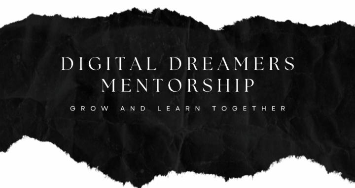 DIGITAL DREAMERS MENTORSHIP