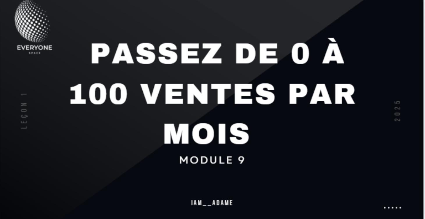 Module 9: Passez de 0 à 100 ventes par mois