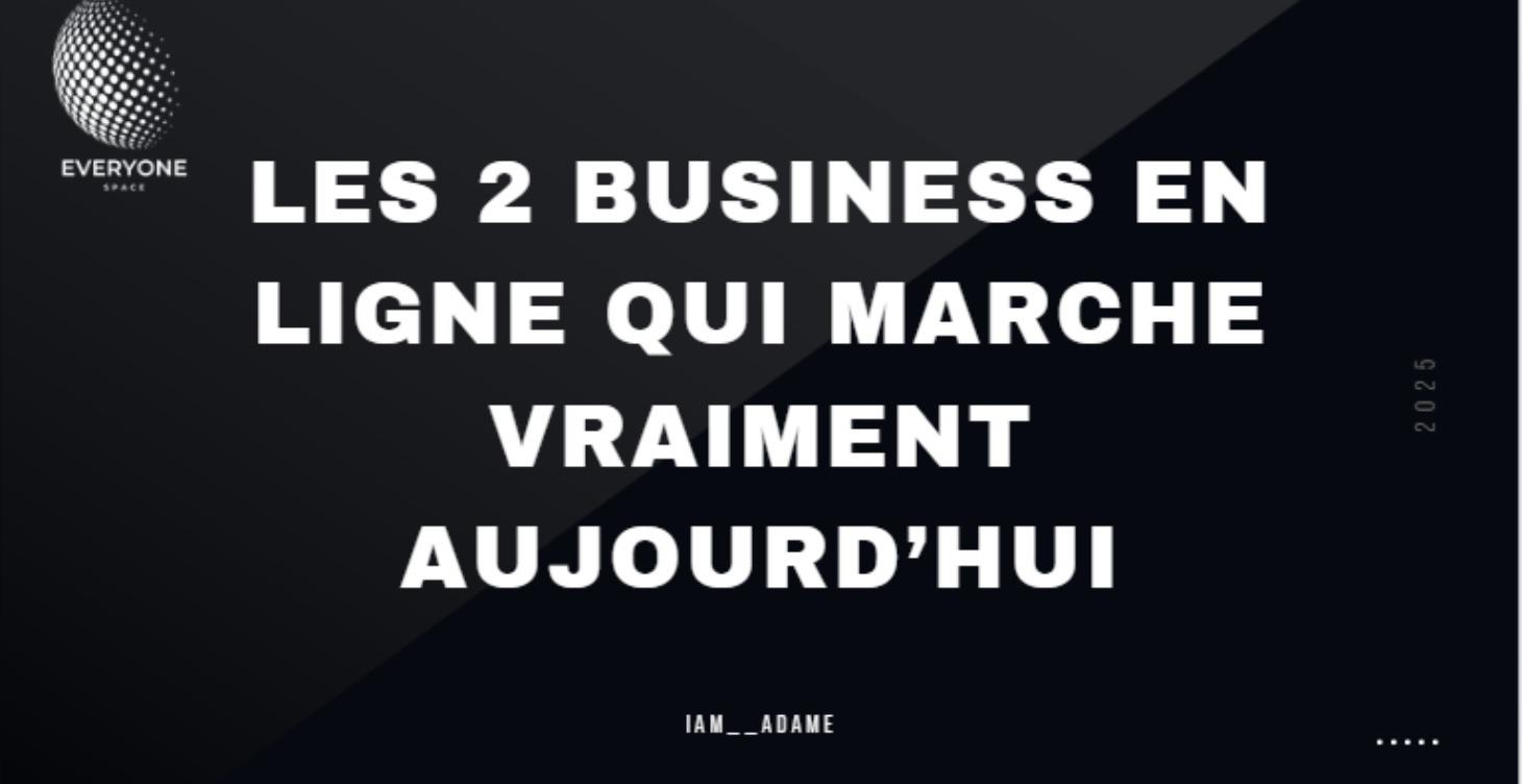 Les 2 Business en Ligne qui marche vraiment