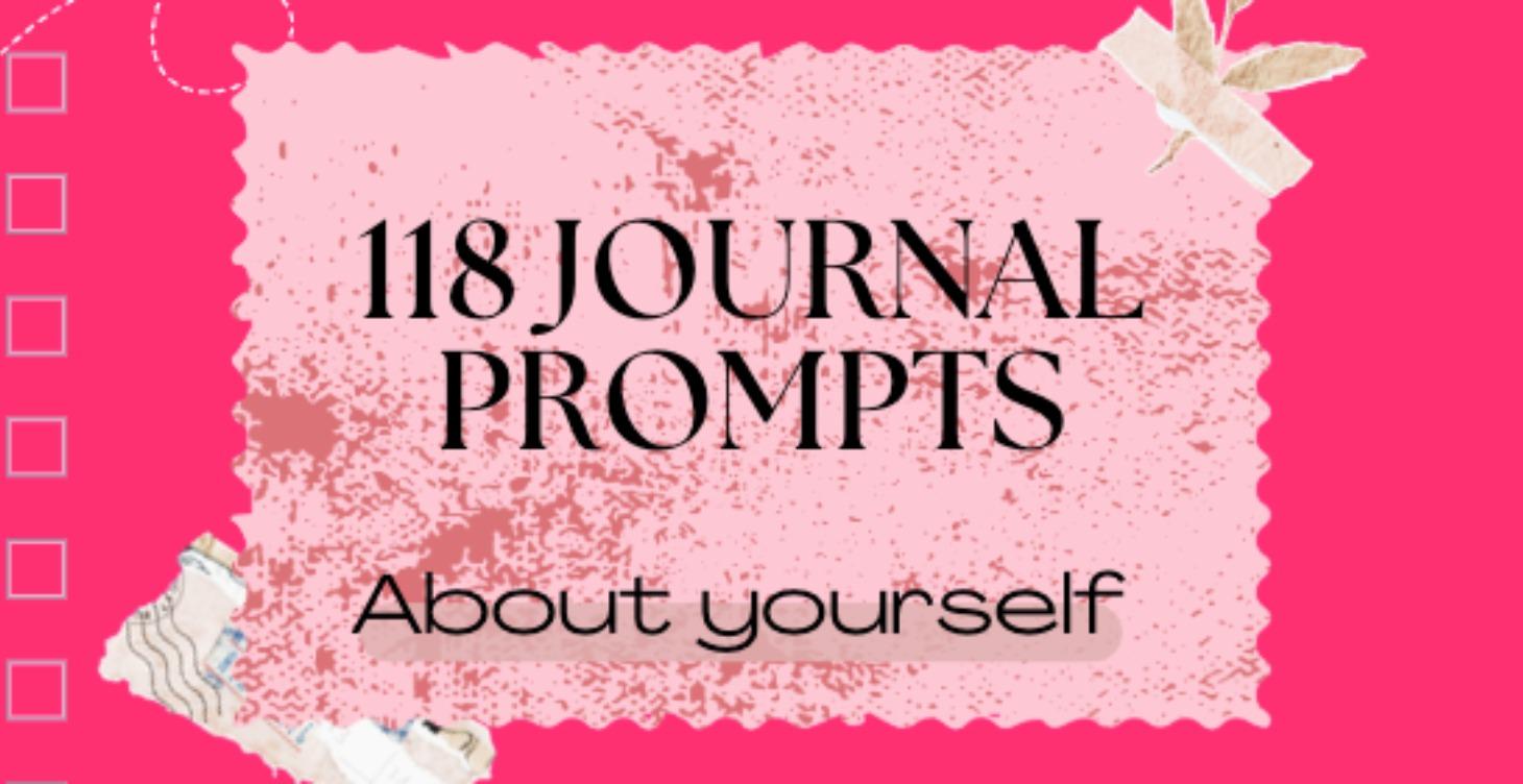 118 Journal Prompts About Yourself