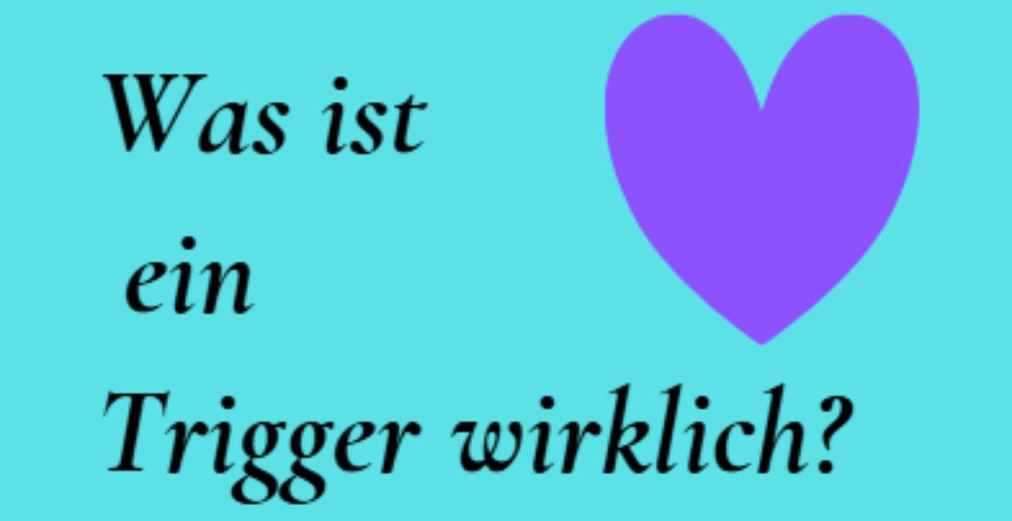 Was ein Trigger wirklich ist