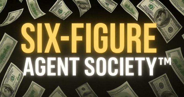 Six-Figure Agent Society™