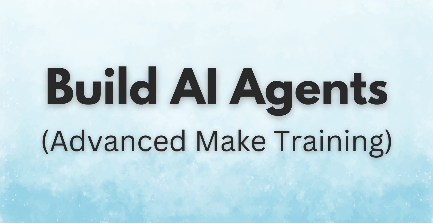 Build AI Agents (Advance Make.com)