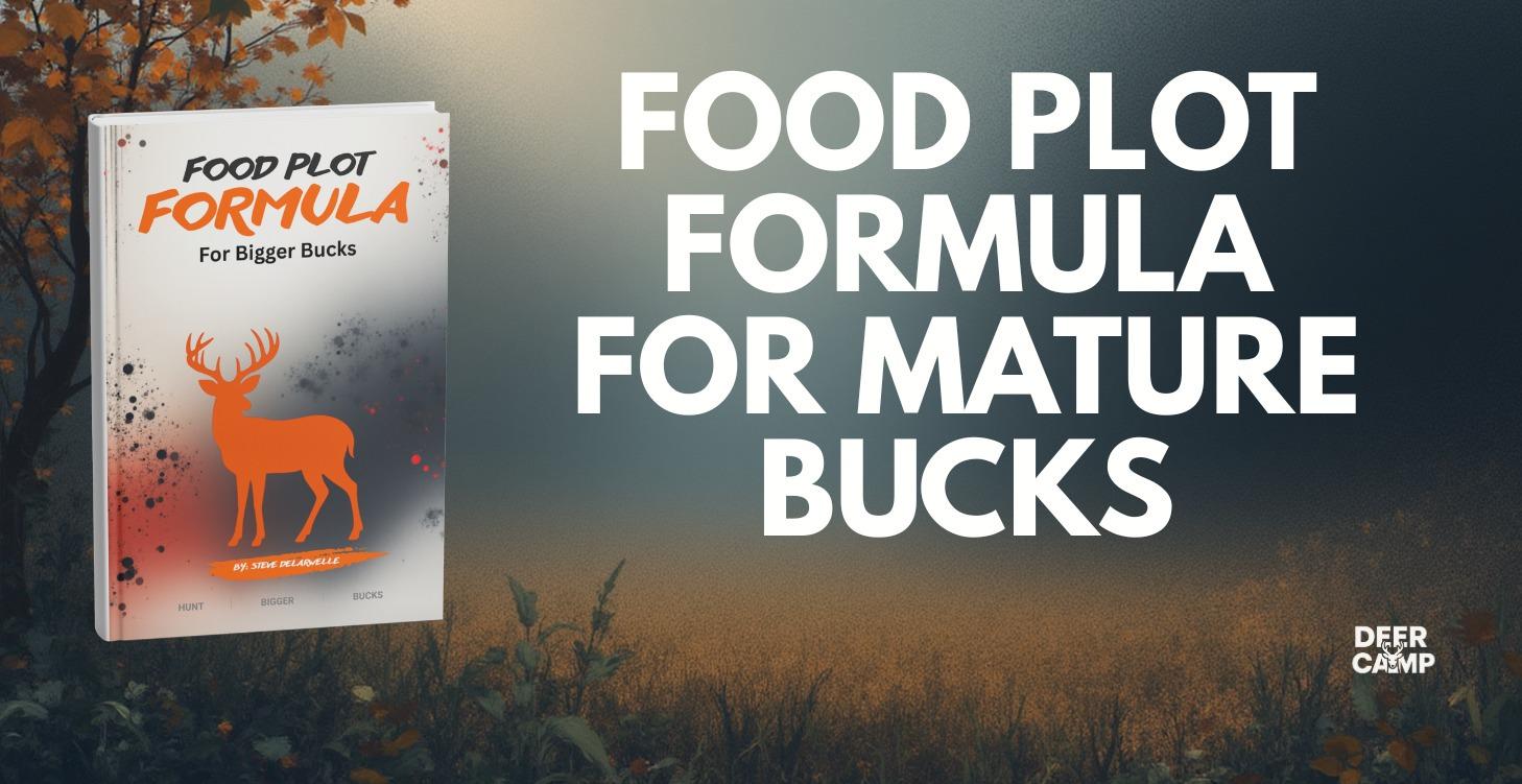 Food Plot Formula For Mature Bucks