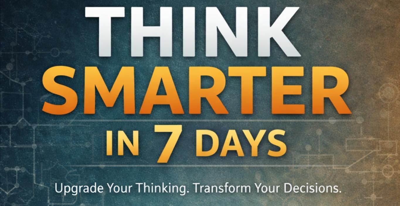 Think Smarter In 7 Days