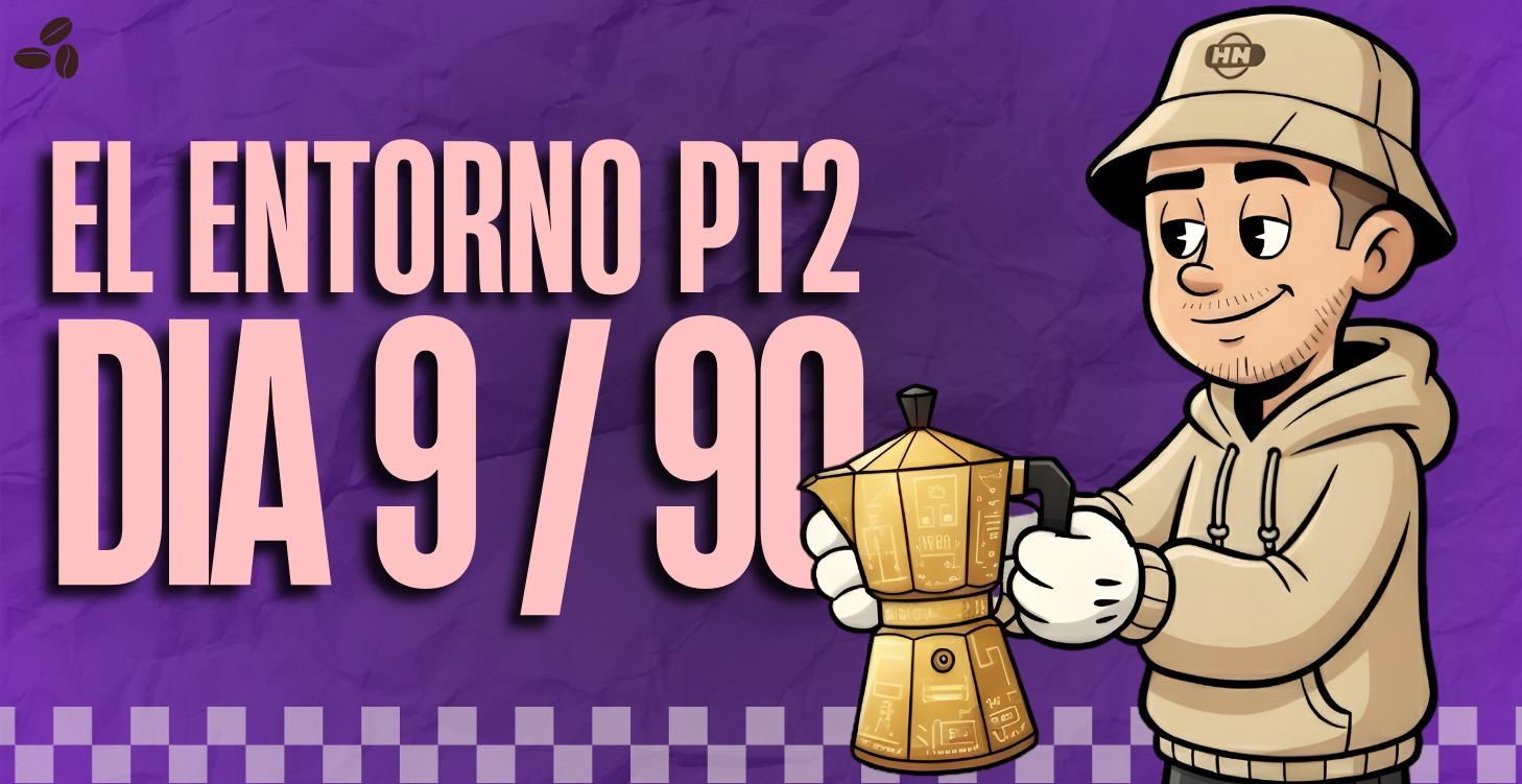 Dia 9/90 Entorno invisible (pt2)