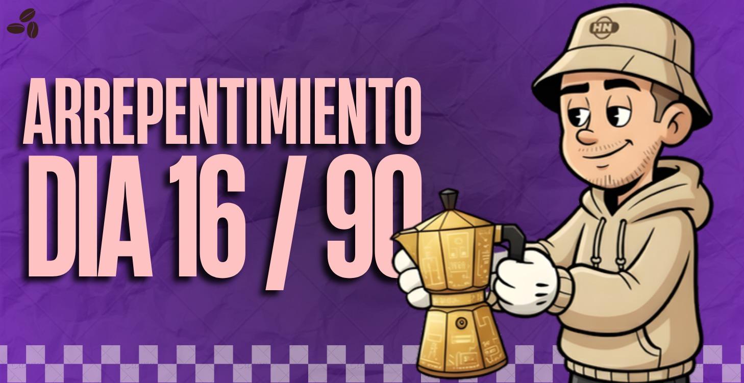 Dia 16/90  El arrepentimiento
